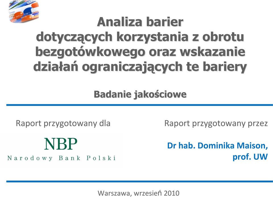 bariery Badanie jakościowe Raport przygotowany dla Raport