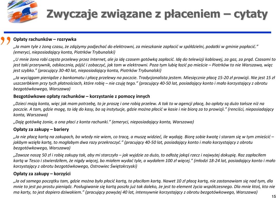 Czasami to jest taki przerywnik, odskocznia, pójść i zobaczyć, jak tam w elektrowni. Poza tym lubię łazić po mieście Piotrków to nie Warszawa, więc jest szybko.