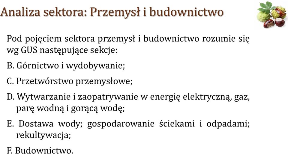 Przetwórstwo przemysłowe; D.