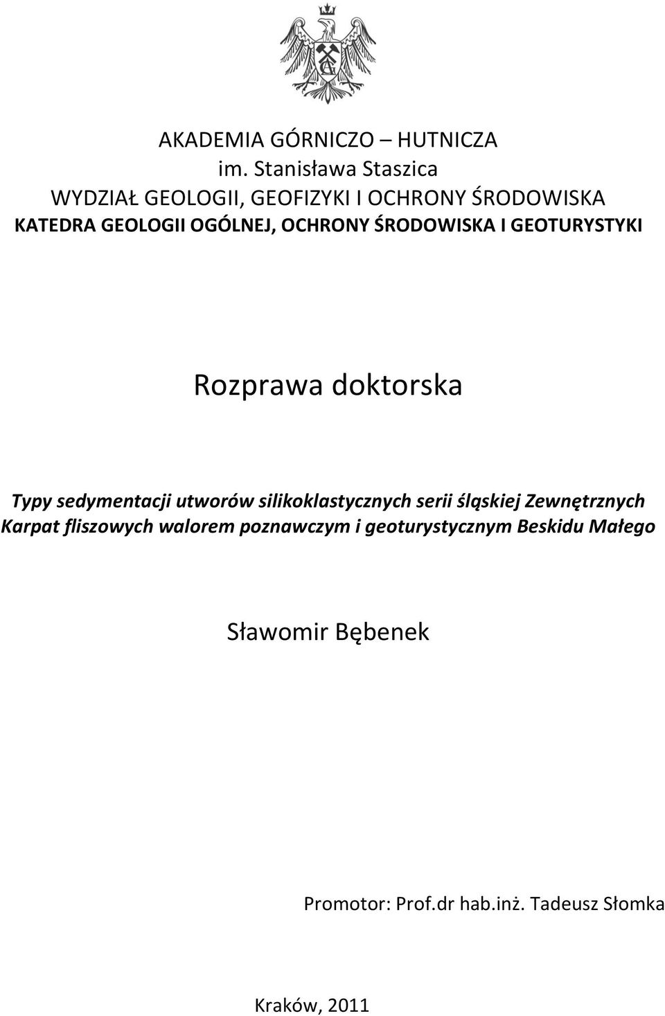 OCHRONY ŚRODOWISKA I GEOTURYSTYKI Rozprawa doktorska Typy sedymentacji utworów silikoklastycznych