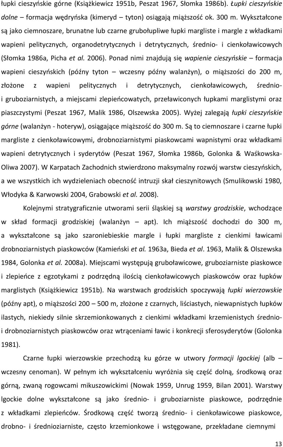 1986a, Picha et al. 2006).