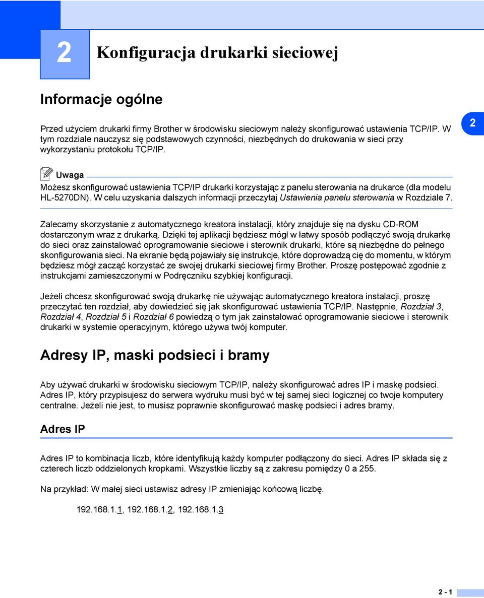 2 Uwaga Możesz skonfigurować ustawienia TCP/IP drukarki korzystając z panelu sterowania na drukarce (dla modelu HL-5270DN).