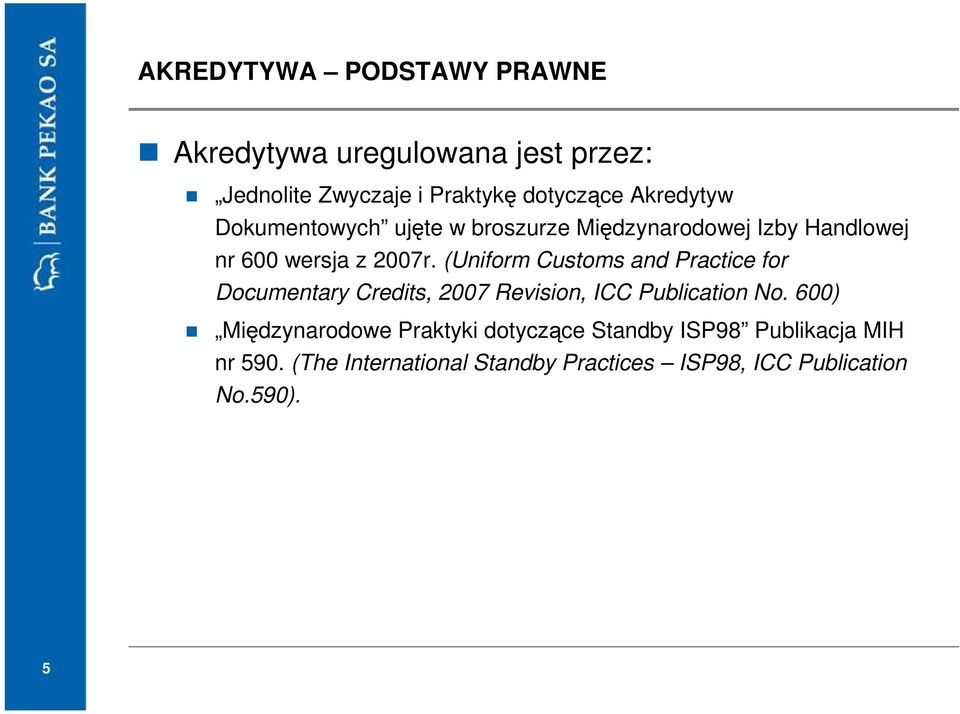 (Uniform Customs and Practice for Documentary Credits, 2007 Revision, ICC Publication No.