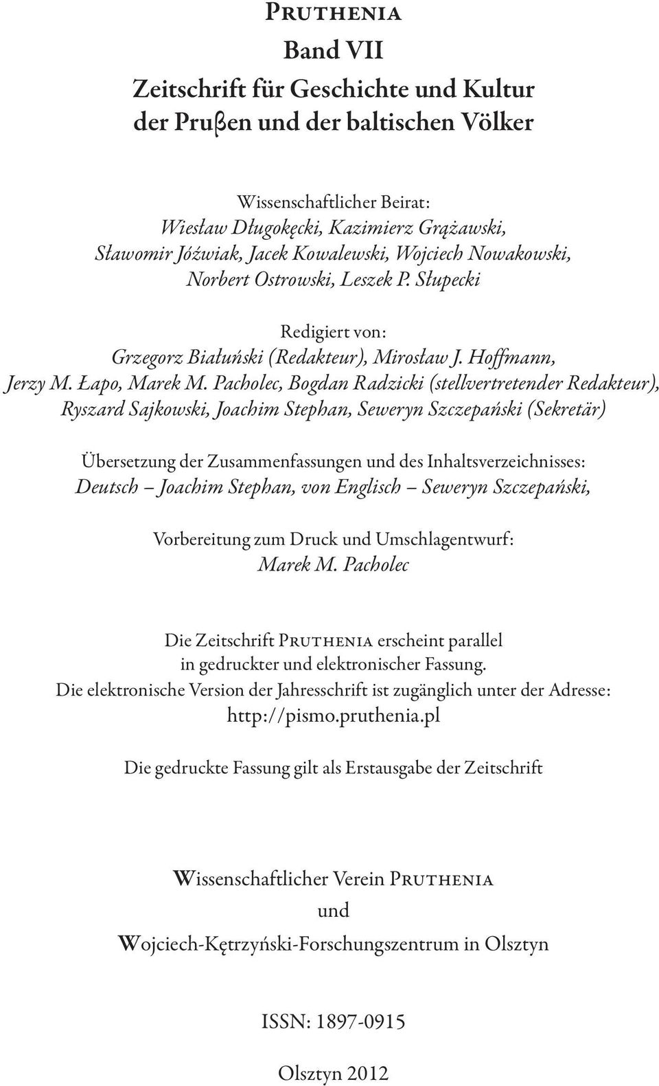 Pacholec, Bogdan Radzicki (stellvertretender Redakteur), Ryszard Sajkowski, Joachim Stephan, Seweryn Szczepański (Sekretär) Übersetzung der Zusammenfassungen und des Inhaltsverzeichnisses: Deutsch