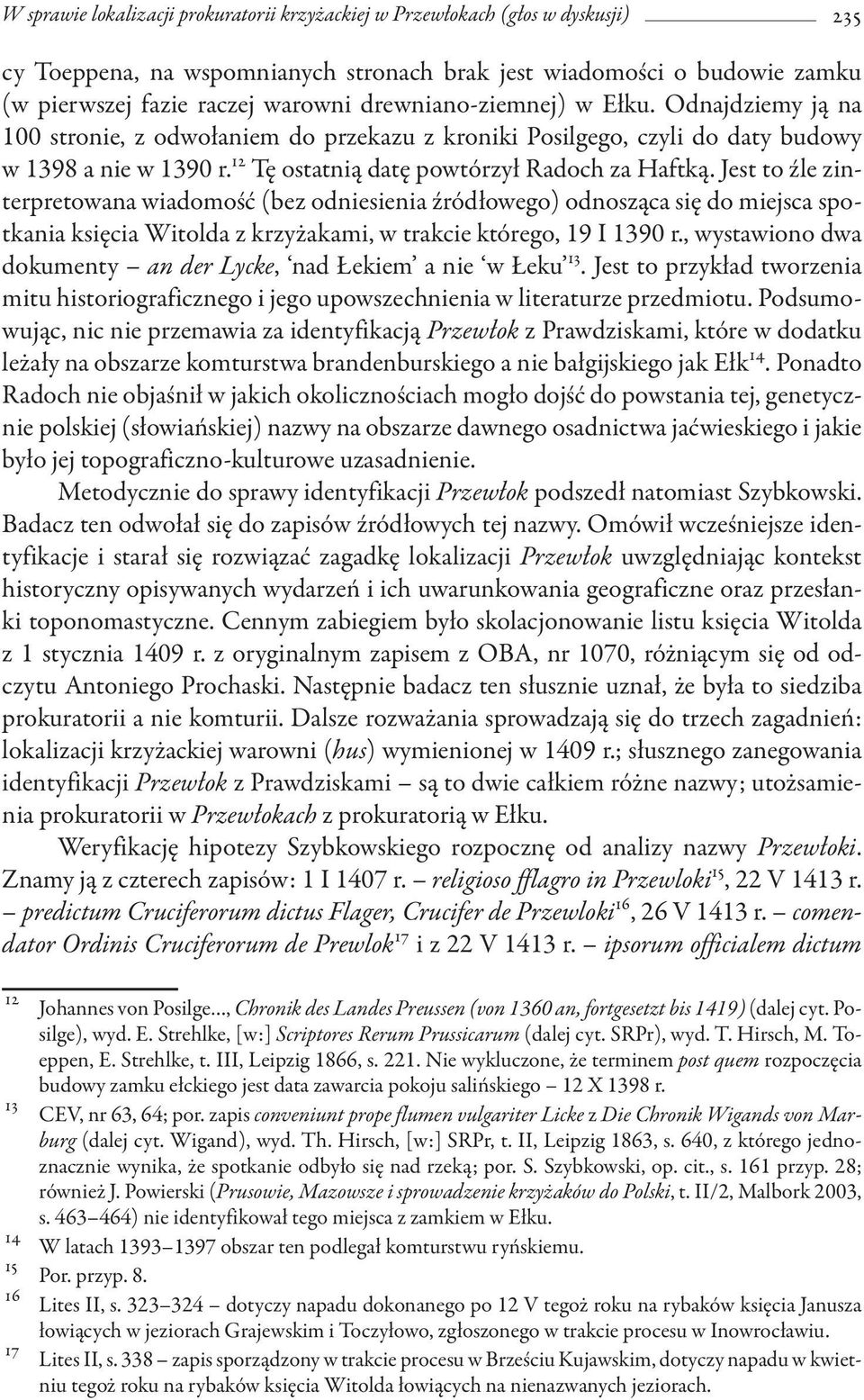 Jest to źle zinterpretowana wiadomość (bez odniesienia źródłowego) odnosząca się do miejsca spotkania księcia Witolda z krzyżakami, w trakcie którego, 19 I 1390 r.