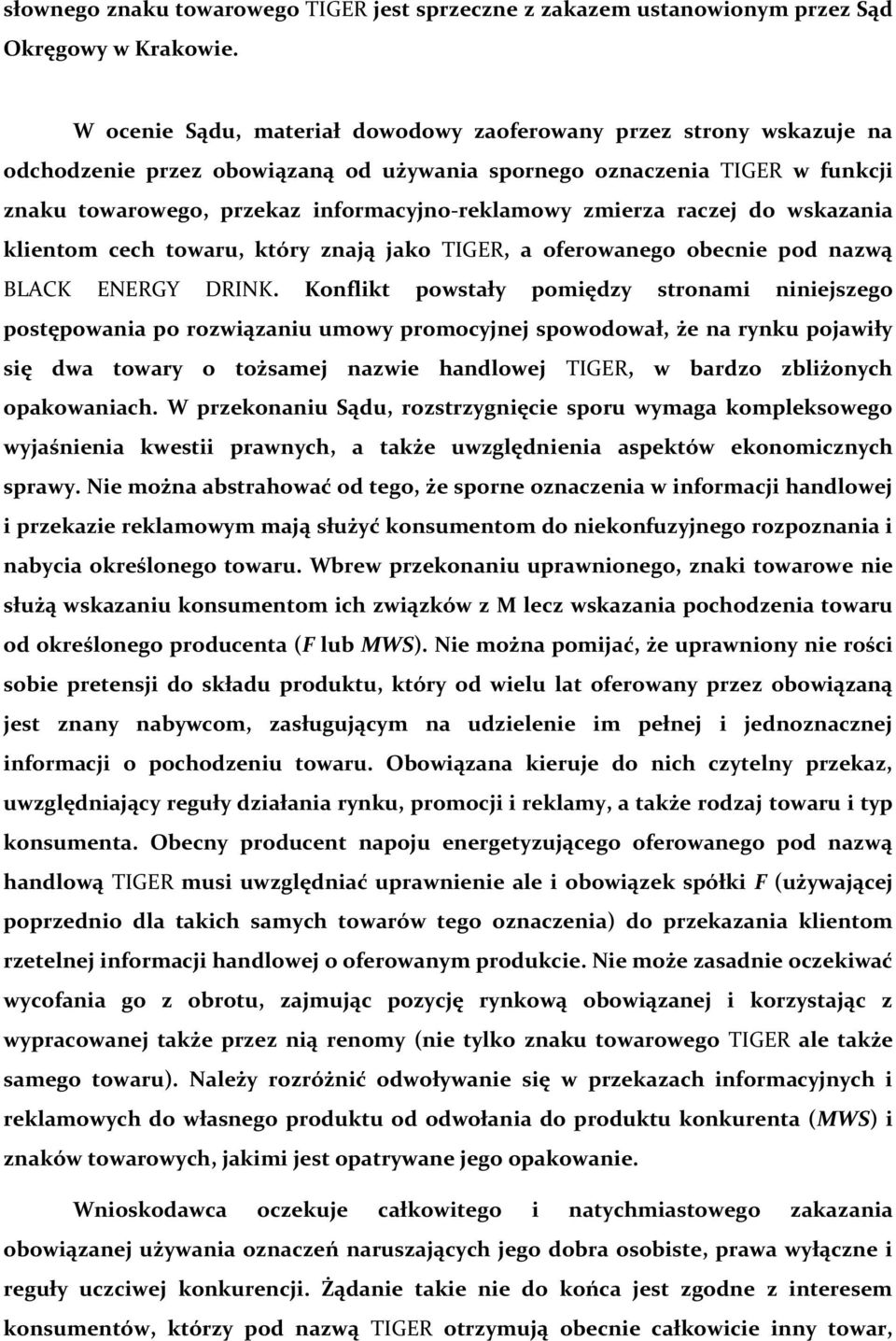 zmierza raczej do wskazania klientom cech towaru, który znają jako TIGER, a oferowanego obecnie pod nazwą BLACK ENERGY DRINK.