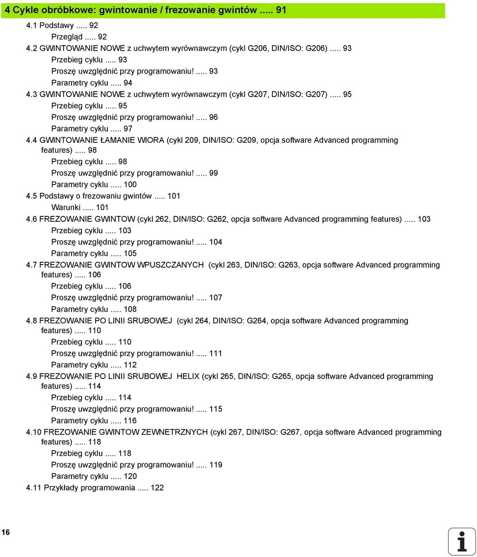 .. 95 Proszę uwzględnić przy programowaniu!... 96 Parametry cyklu... 97 4.4 GWINTOWANIE ŁAMANIE WIORA (cykl 209, DIN/ISO: G209, opcja software Advanced programming features)... 98 Przebieg cyklu.