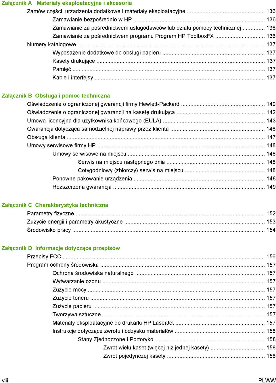 .. 137 Wyposażenie dodatkowe do obsługi papieru... 137 Kasety drukujące... 137 Pamięć... 137 Kable i interfejsy.