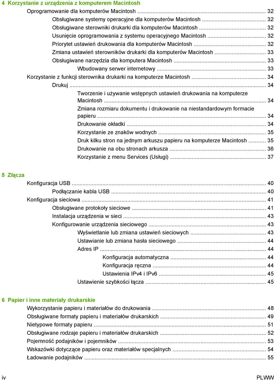 .. 32 Zmiana ustawień sterowników drukarki dla komputerów Macintosh... 33 Obsługiwane narzędzia dla komputera Macintosh... 33 Wbudowany serwer internetowy.