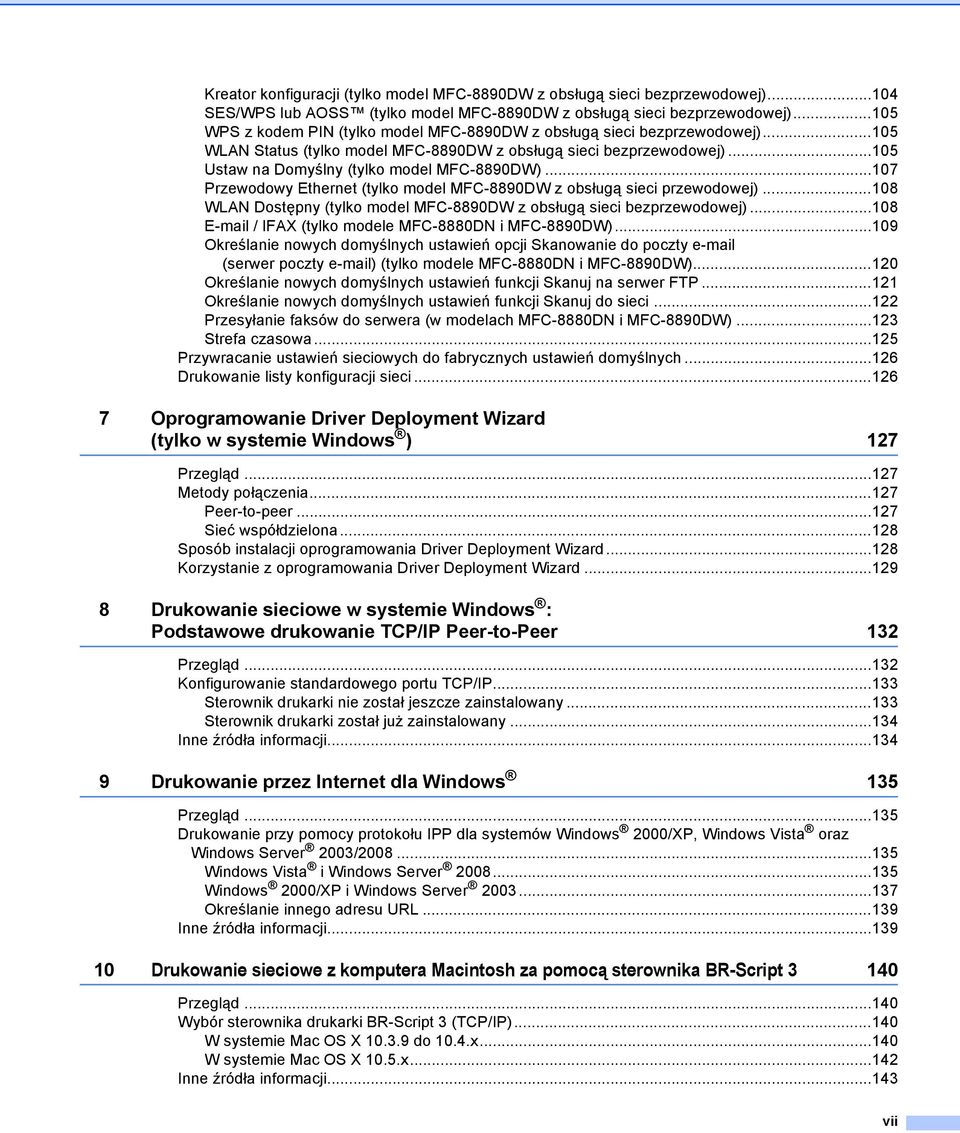 ..107 Przewodowy Ethernet (tylko model MFC-8890DW z obsługą sieci przewodowej)...108 WLAN Dostępny (tylko model MFC-8890DW z obsługą sieci bezprzewodowej).