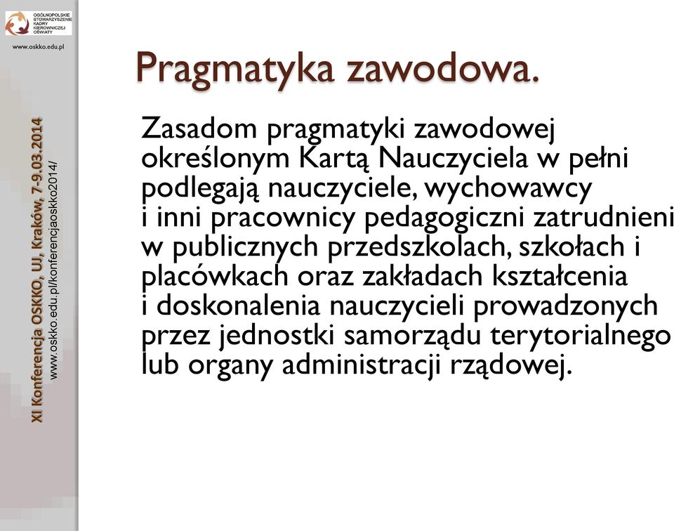 wychowawcy i inni pracownicy pedagogiczni zatrudnieni w publicznych przedszkolach, szkołach i