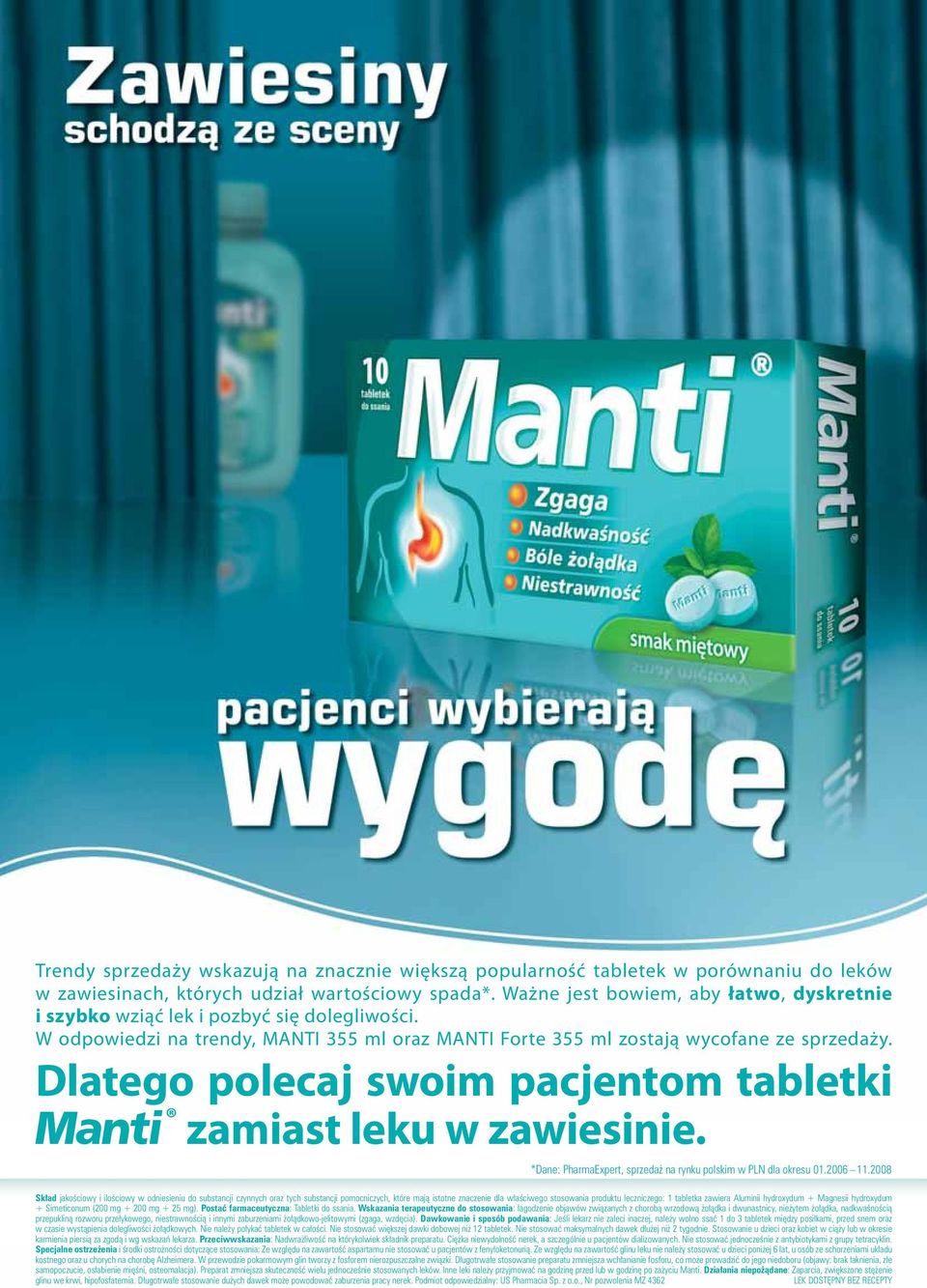 Dlatego polecaj swoim pacjentom tabletki zamiast leku w zawiesinie. *Dane: PharmaExpert, sprzeda na rynku polskim w PLN dla okresu 01.2006 11.