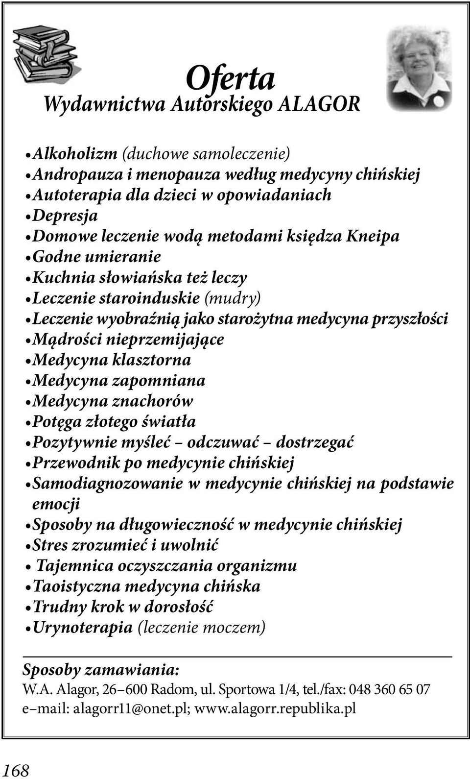 Medycyna zapomniana Medycyna znachorów Potęga złotego światła Pozytywnie myśleć odczuwać dostrzegać Przewodnik po medycynie chińskiej Samodiagnozowanie w medycynie chińskiej na podstawie emocji