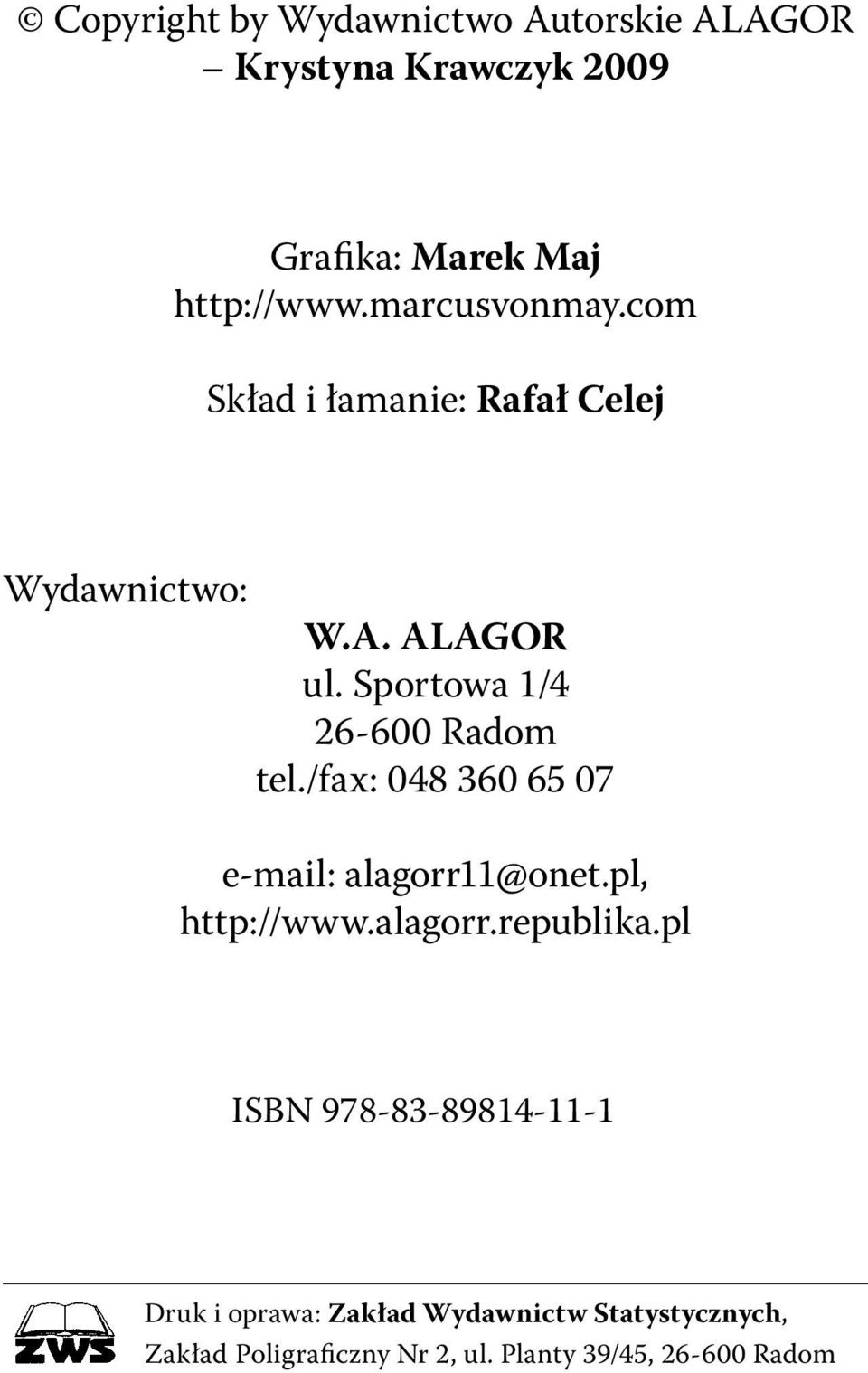 Sportowa 1/4 26-600 Radom tel./fax: 048 360 65 07 e-mail: alagorr11@onet.pl, http://www.alagorr.republika.