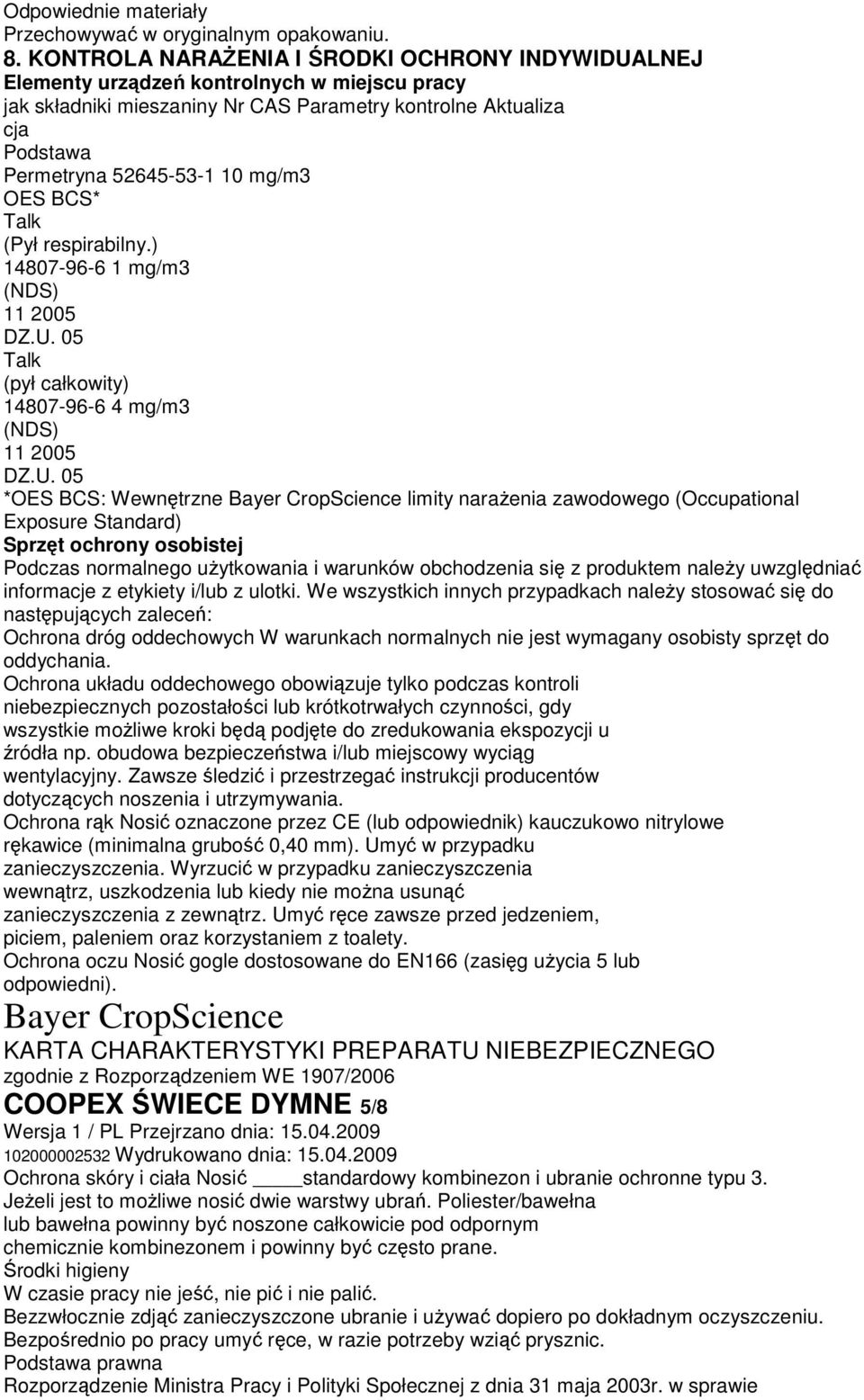 mg/m3 OES BCS* Talk (Pył respirabilny.) 14807-96-6 1 mg/m3 (NDS) 11 2005 DZ.U.