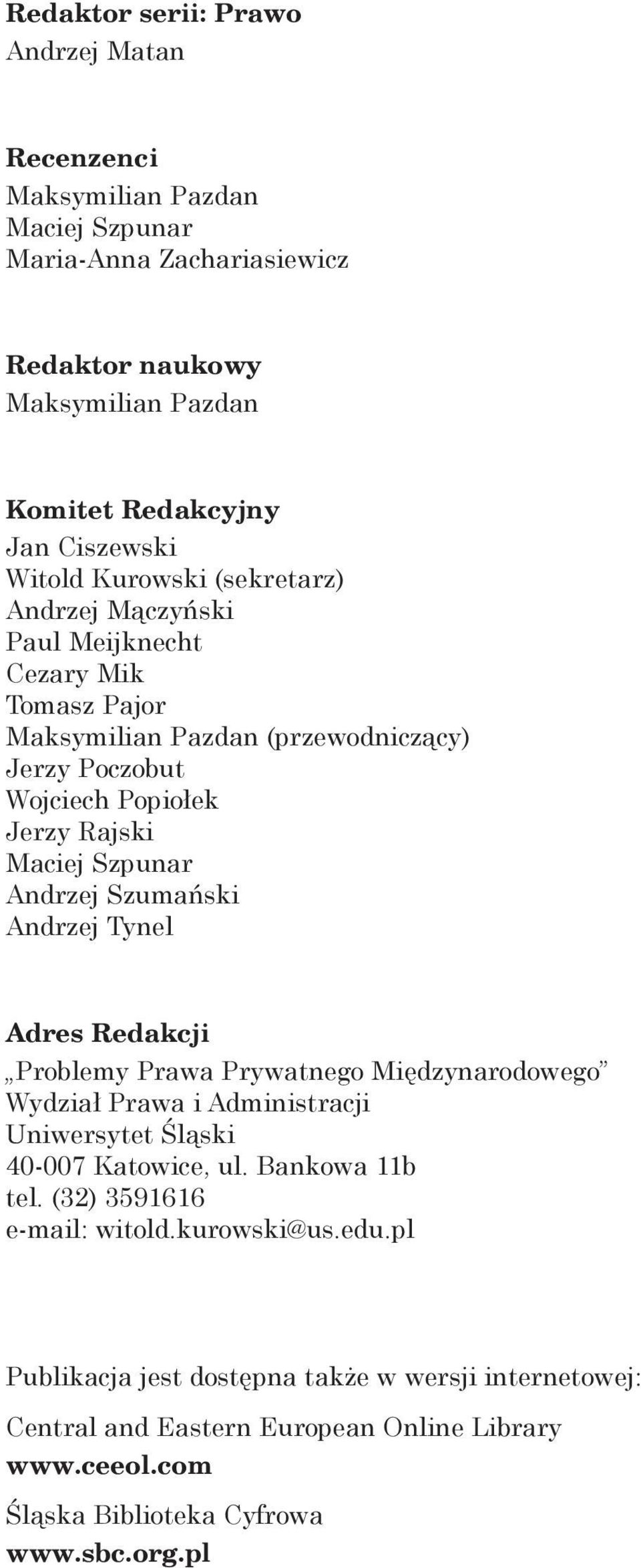 Szumański Andrzej Tynel Adres Redakcji Problemy Prawa Prywatnego Międzynarodowego Wydział Prawa i Administracji Uniwersytet Śląski 40 007 Katowice, ul. Bankowa 11b tel.