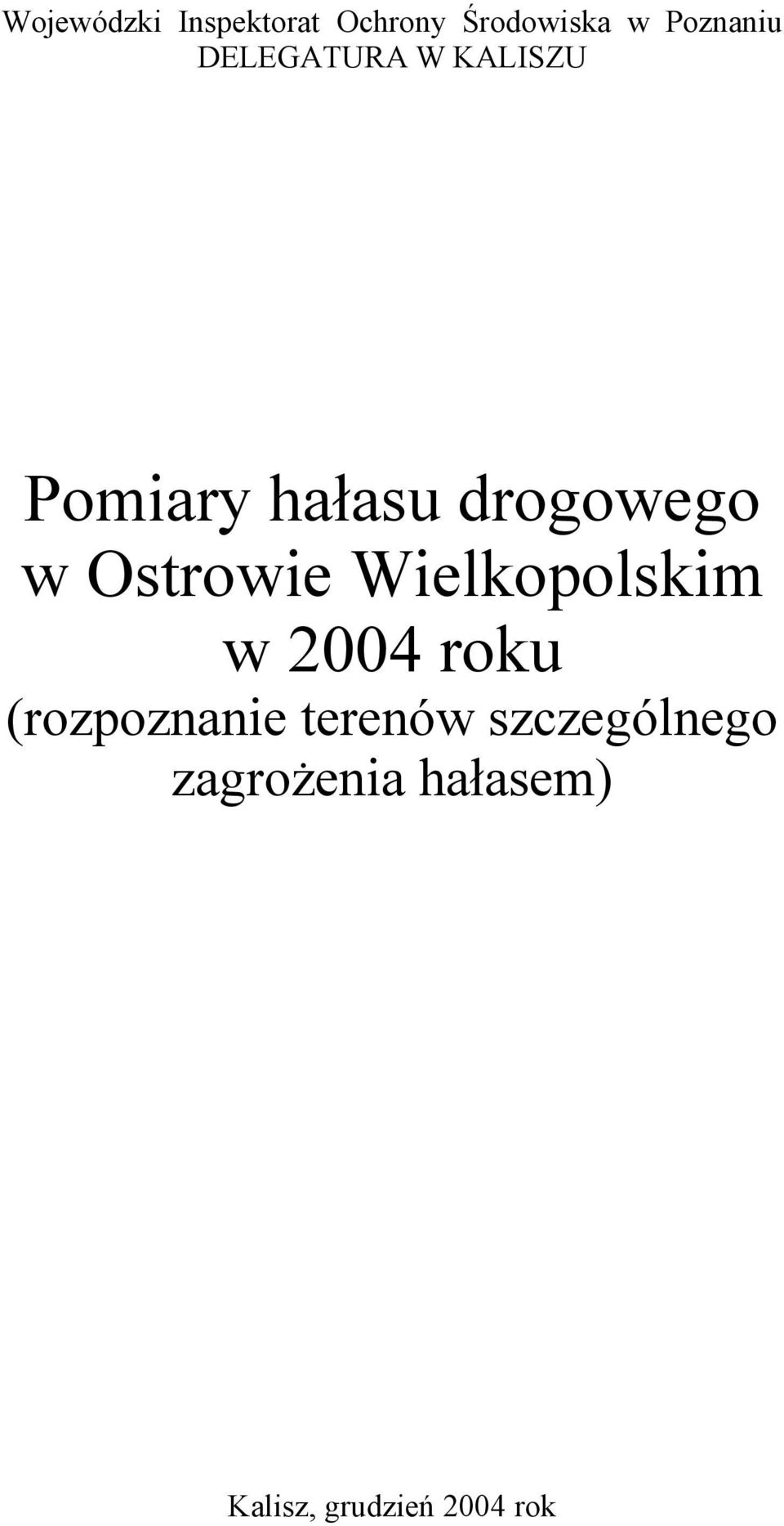 Ostrowie Wielkopolskim w 2004 roku (rozpoznanie