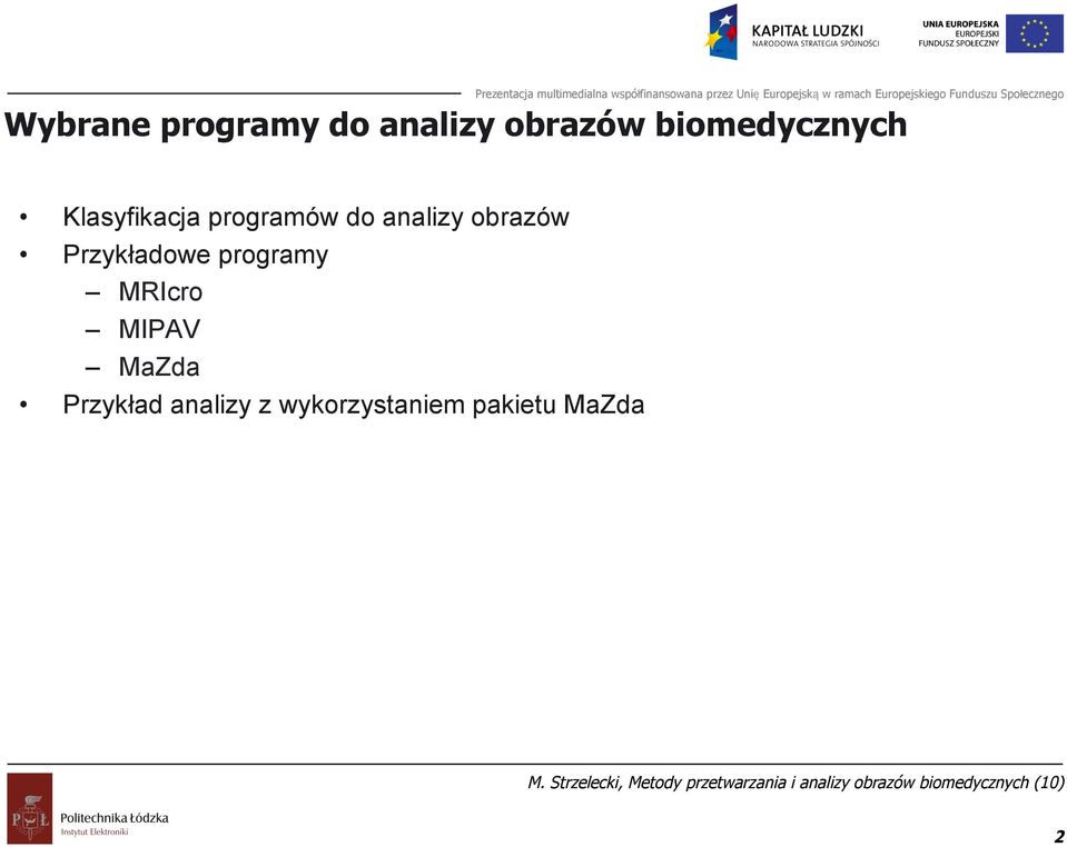 analizy obrazów Przykładowe programy MRIcro