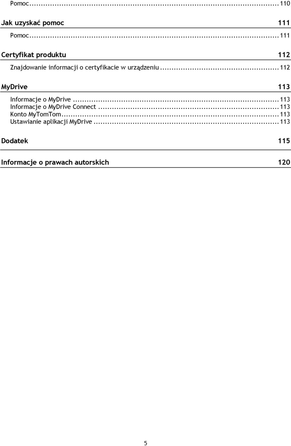 urządzeniu... 112 MyDrive 113 Informacje o MyDrive.