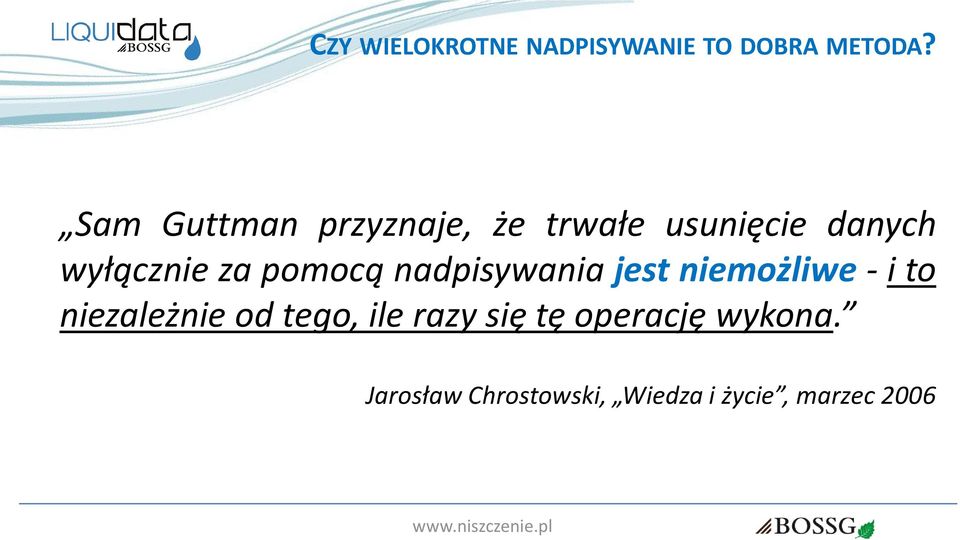 pomocą nadpisywania jest niemożliwe - i to niezależnie od tego,