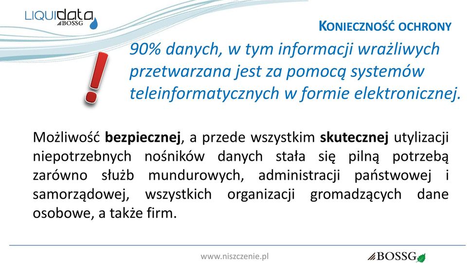 Możliwość bezpiecznej, a przede wszystkim skutecznej utylizacji niepotrzebnych nośników danych