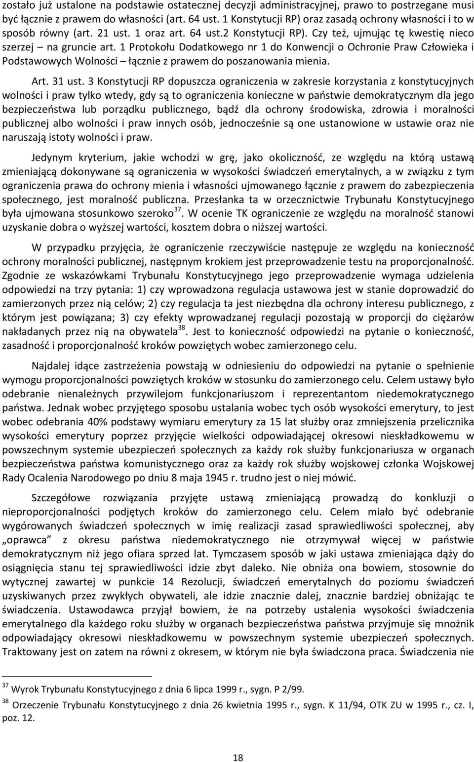 1 Protokołu Dodatkowego nr 1 do Konwencji o Ochronie Praw Człowieka i Podstawowych Wolności łącznie z prawem do poszanowania mienia. Art. 31 ust.