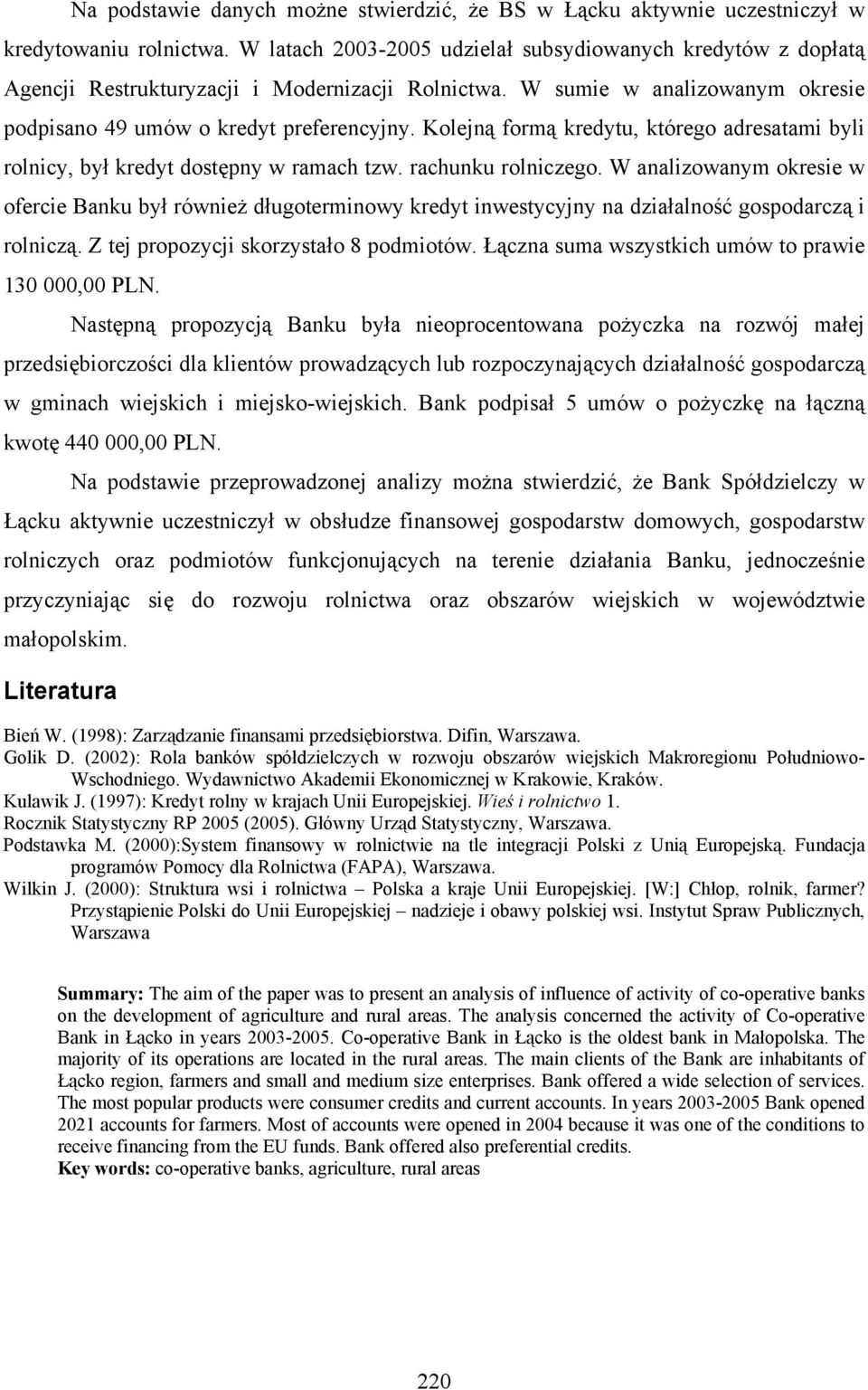 Kolejną formą kredytu, którego adresatami byli rolnicy, był kredyt dostępny w ramach tzw. rachunku rolniczego.