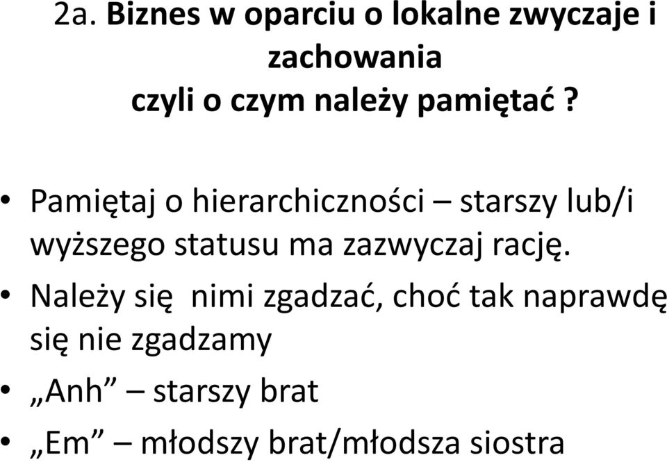 Pamiętaj o hierarchiczności starszy lub/i wyższego statusu ma