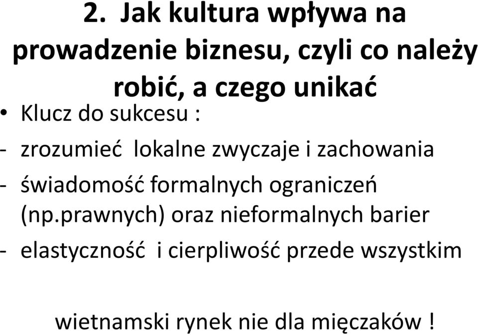 świadomość formalnych ograniczeń (np.