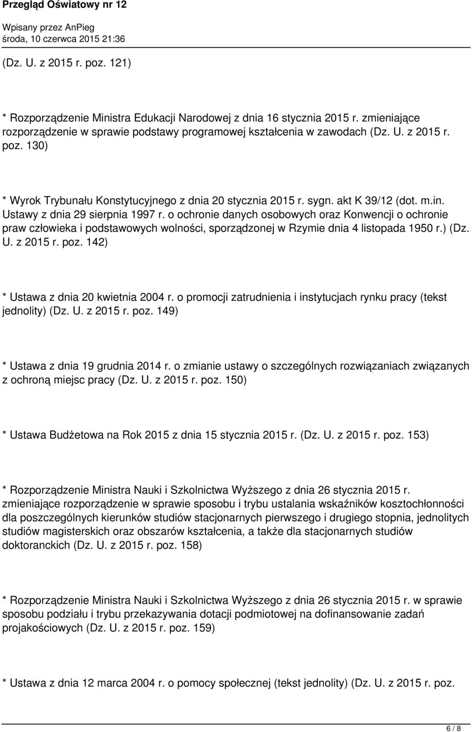 o ochronie danych osobowych oraz Konwencji o ochronie praw człowieka i podstawowych wolności, sporządzonej w Rzymie dnia 4 listopada 1950 r.) (Dz. U. z 2015 r. poz.