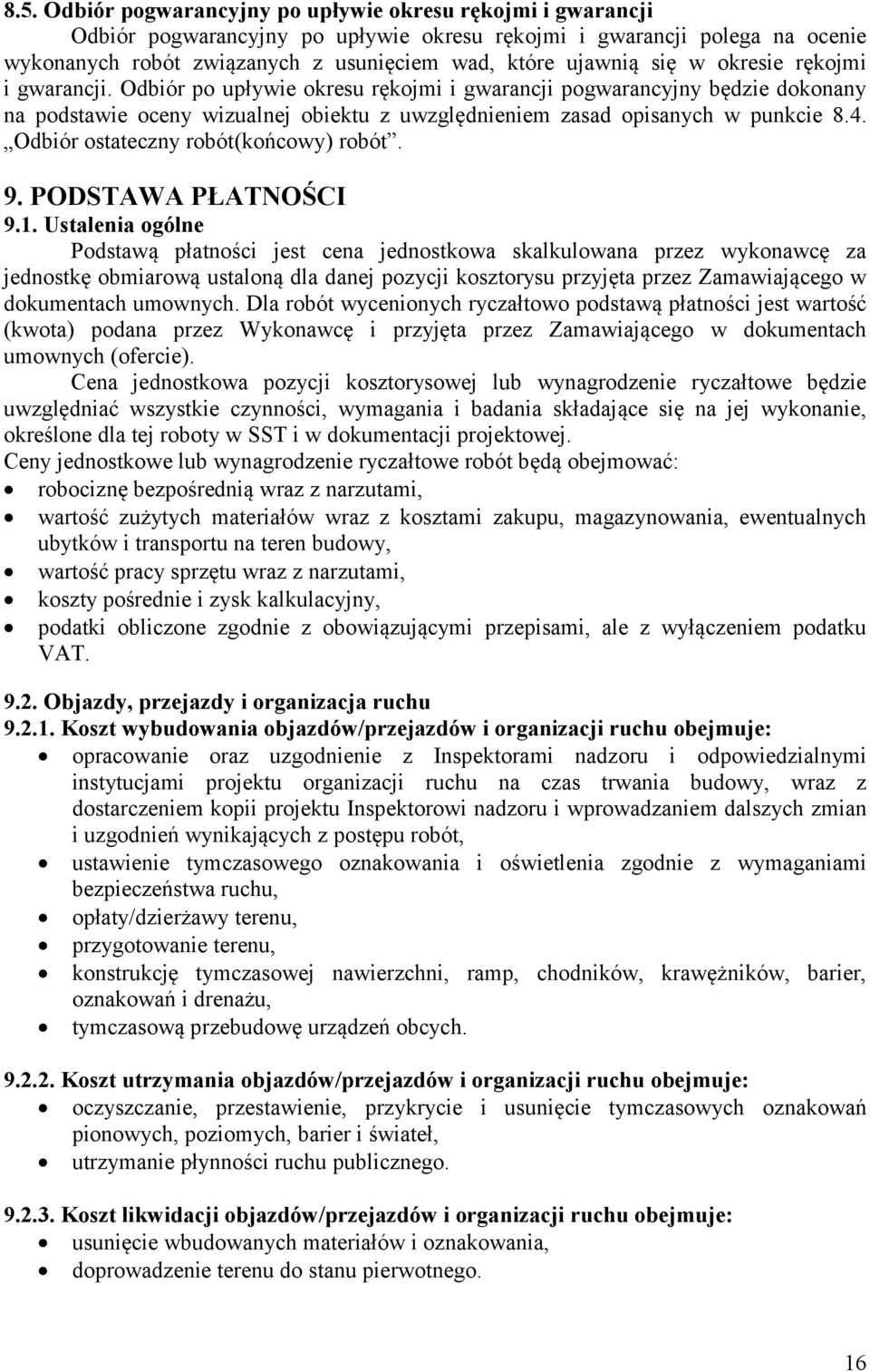 Odbiór ostateczny robót(końcowy) robót. 9. PODSTAWA PŁATNOŚCI 9.1.