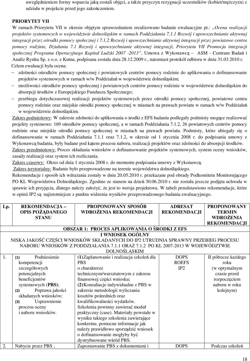 1.1 Rozwój i upowszechnianie aktywnej integracji przez ośrodki pomocy społecznej i 7.1.2 Rozwój i upowszechnianie aktywnej integracji przez powiatowe centra pomocy rodzinie, Działania 7.