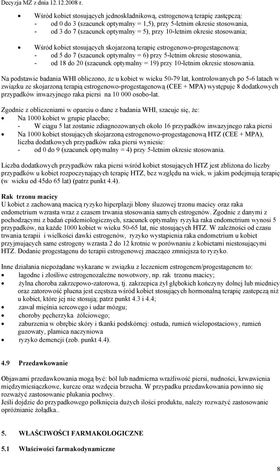 optymalny = 19) przy 10-letnim okresie stosowania.