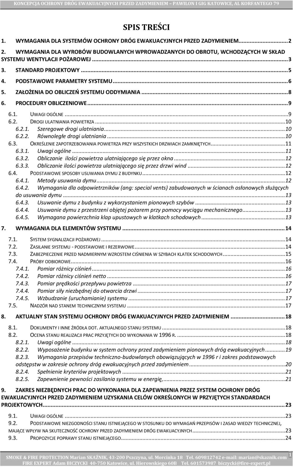 DROGI ULATNIANIA POWIETRZA... 10 6.2.1. Szeregowe drogi ulatniania... 10 6.2.2. Równoległe drogi ulatniania... 10 6.3. OKREŚLENIE ZAPOTRZEBOWANIA POWIETRZA PRZY WSZYSTKICH DRZWIACH ZAMKNIĘTYCH... 11 6.