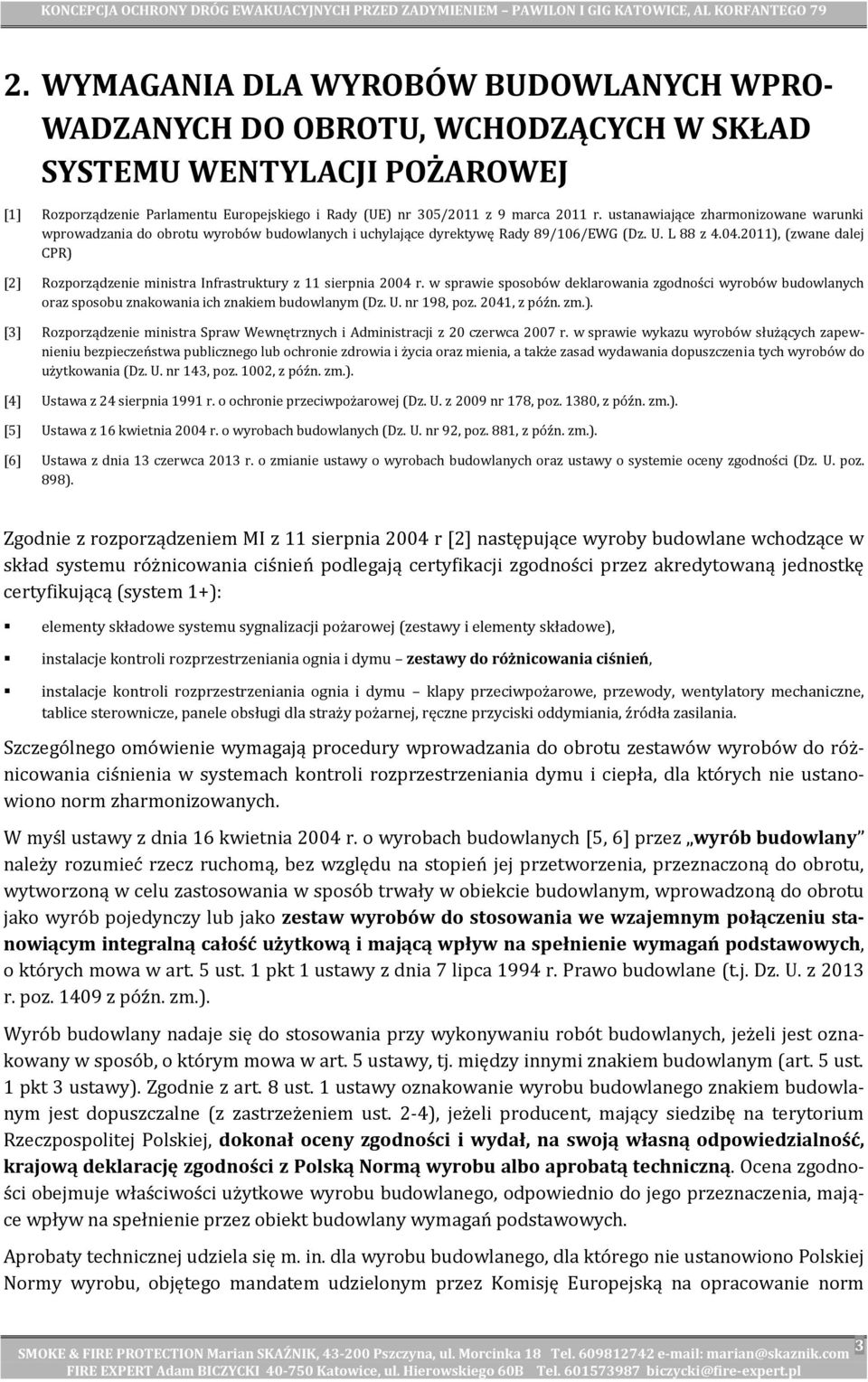 2011), (zwane dalej CPR) [2] Rozporządzenie ministra Infrastruktury z 11 sierpnia 2004 r.