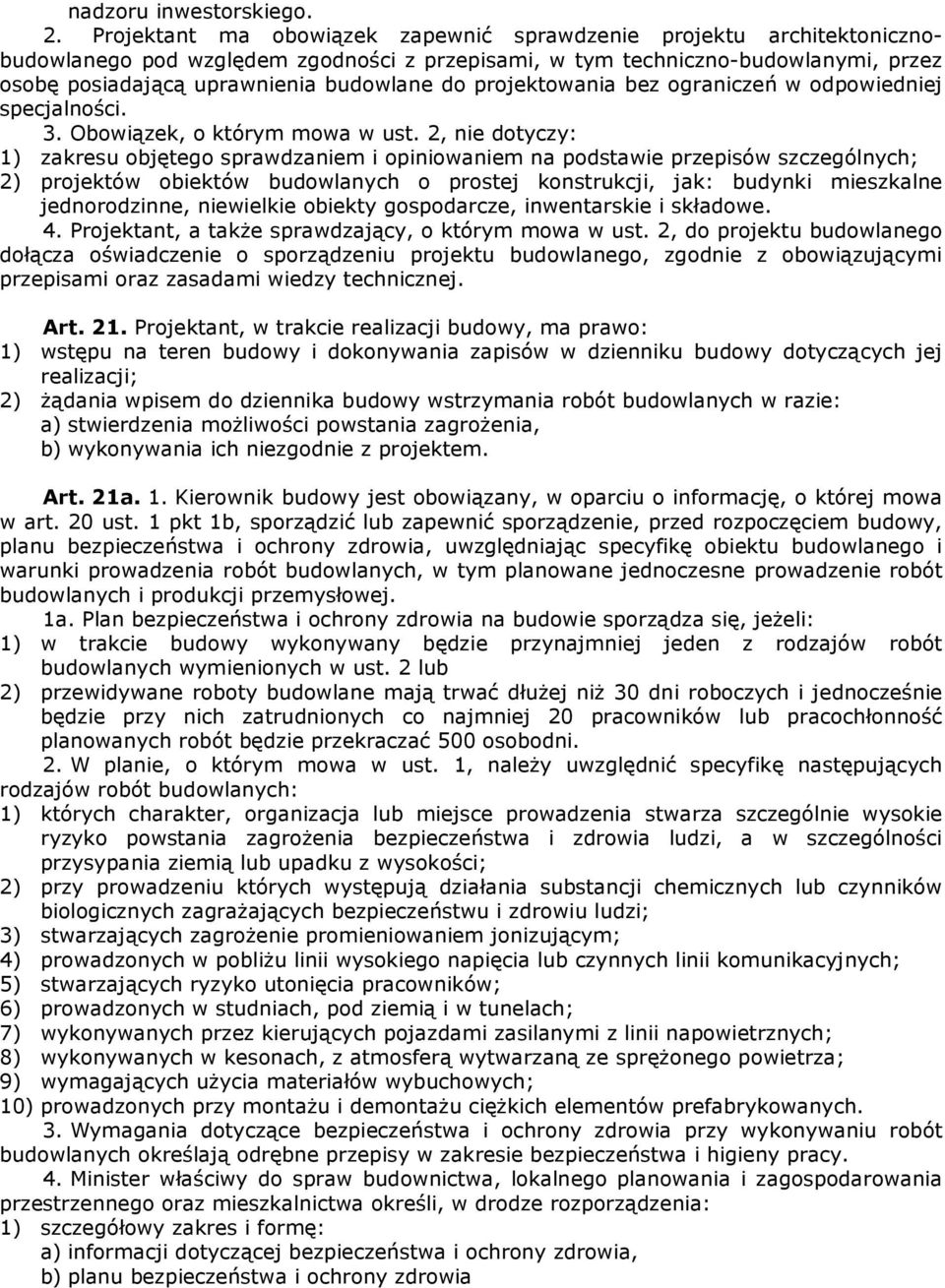 projektowania bez ograniczeń w odpowiedniej specjalności. 3. Obowiązek, o którym mowa w ust.