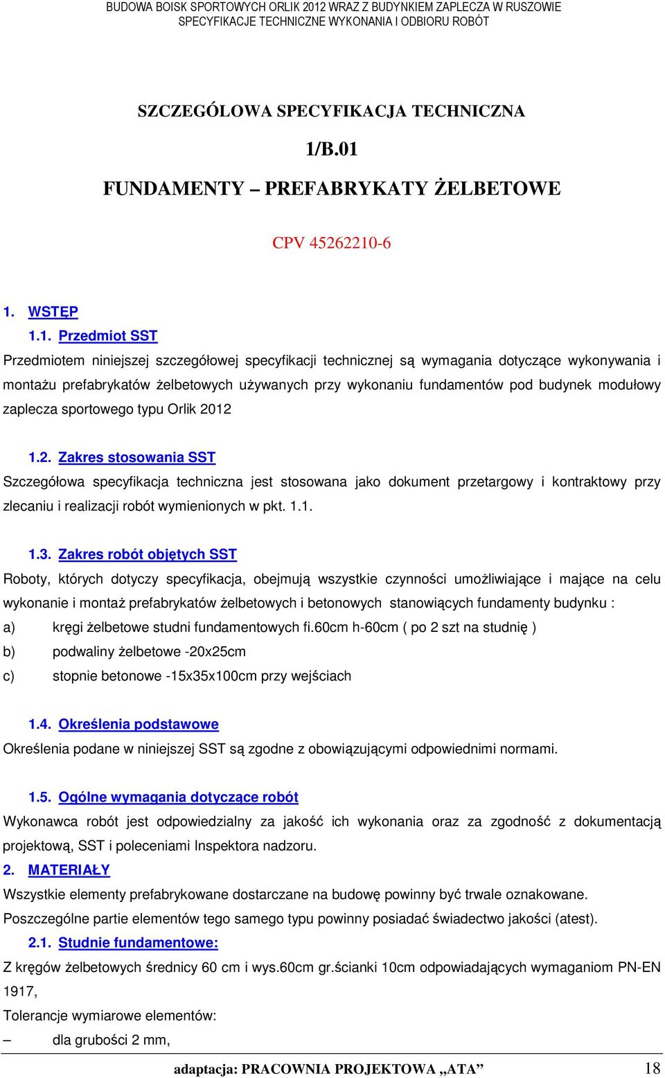 prefabrykatów Ŝelbetowych uŝywanych przy wykonaniu fundamentów pod budynek modułowy zaplecza sportowego typu Orlik 20