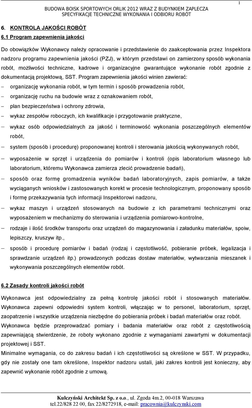 zamierzony sposób wykonania robót, możliwości techniczne, kadrowe i organizacyjne gwarantujące wykonanie robót zgodnie z dokumentacją projektową, SST.