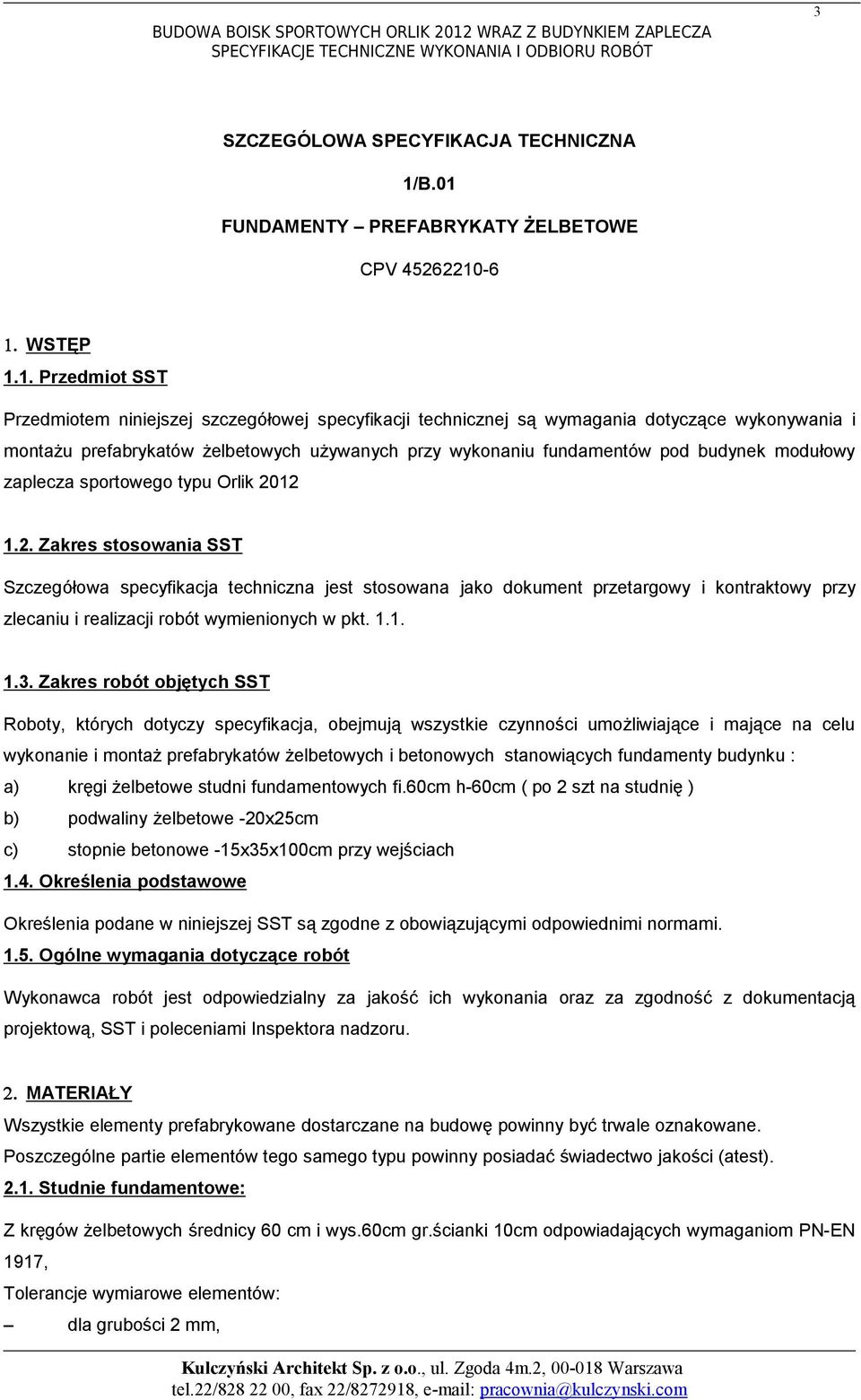 prefabrykatów żelbetowych używanych przy wykonaniu fundamentów pod budynek modułowy zaplecza sportowego typu Orlik 20