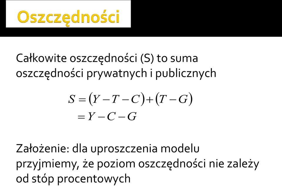 Założenie: dla uproszczenia modelu przyjmiemy,