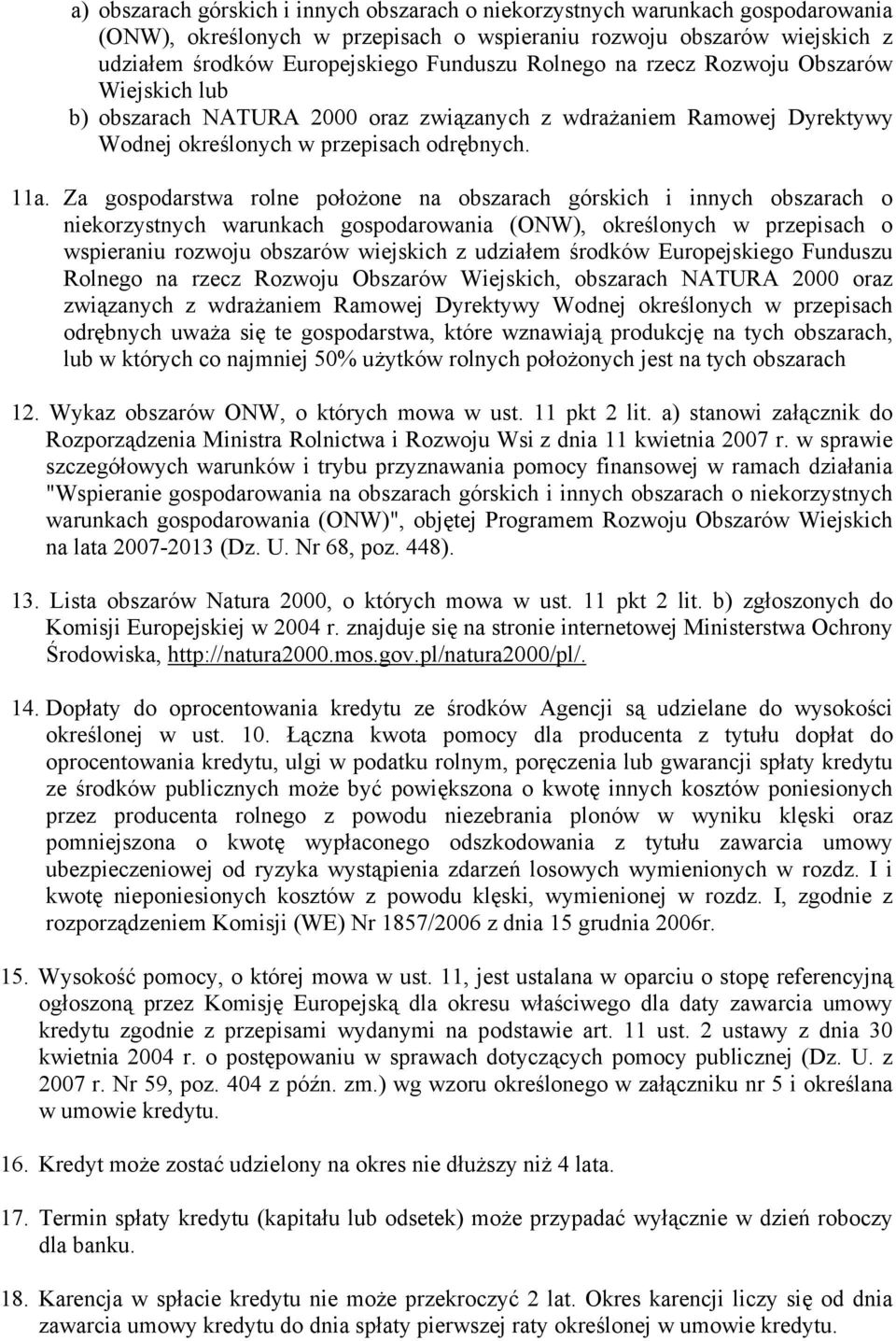 Za gospodarstwa rolne położone na obszarach górskich i innych obszarach o niekorzystnych warunkach gospodarowania (ONW), określonych w przepisach o wspieraniu rozwoju obszarów wiejskich z udziałem