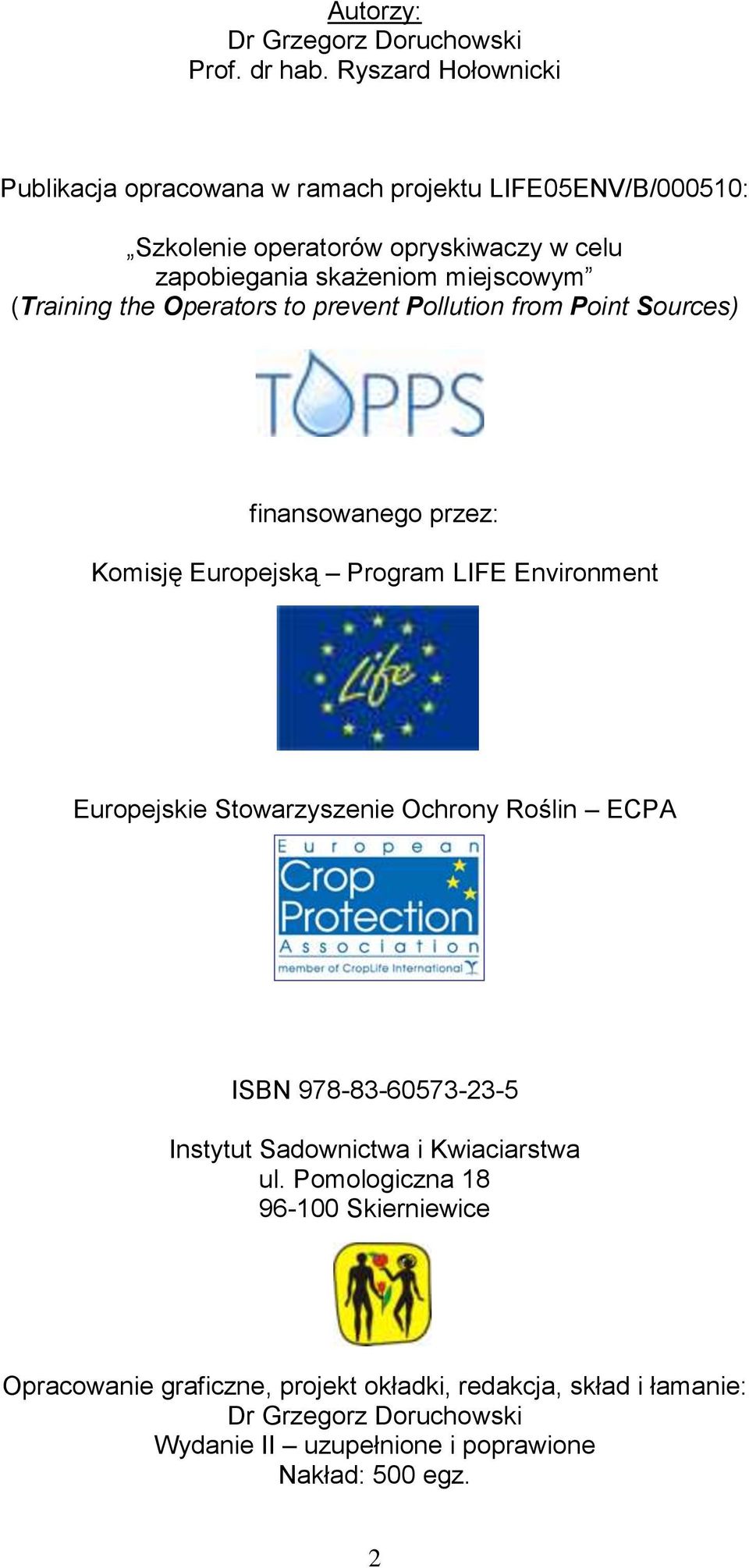 (Training the Operators to prevent Pollution from Point Sources) finansowanego przez: Komisję Europejską Program LIFE Environment Europejskie