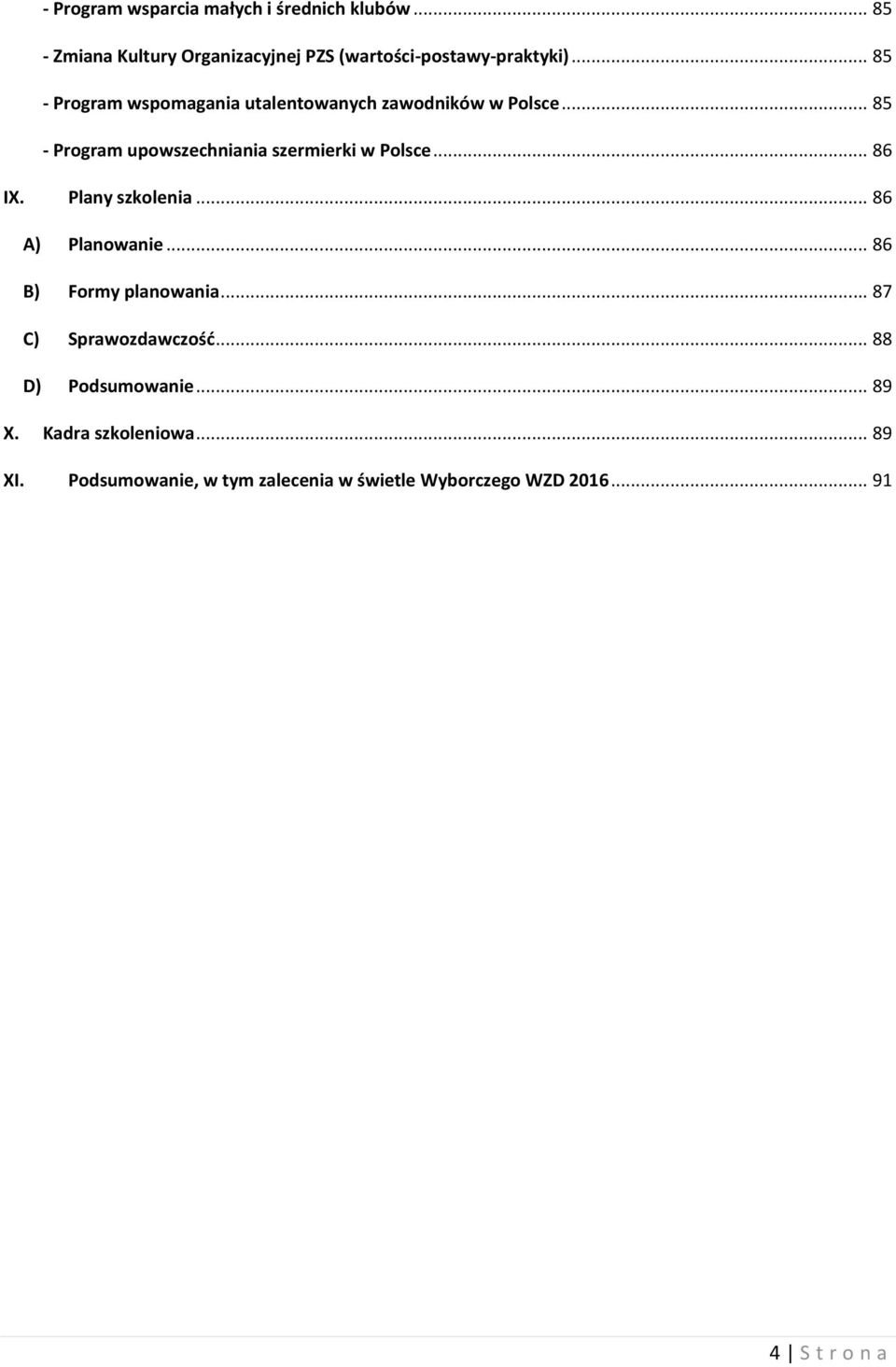.. 86 IX. Plany szkolenia... 86 A) Planowanie... 86 B) Formy planowania... 87 C) Sprawozdawczość.