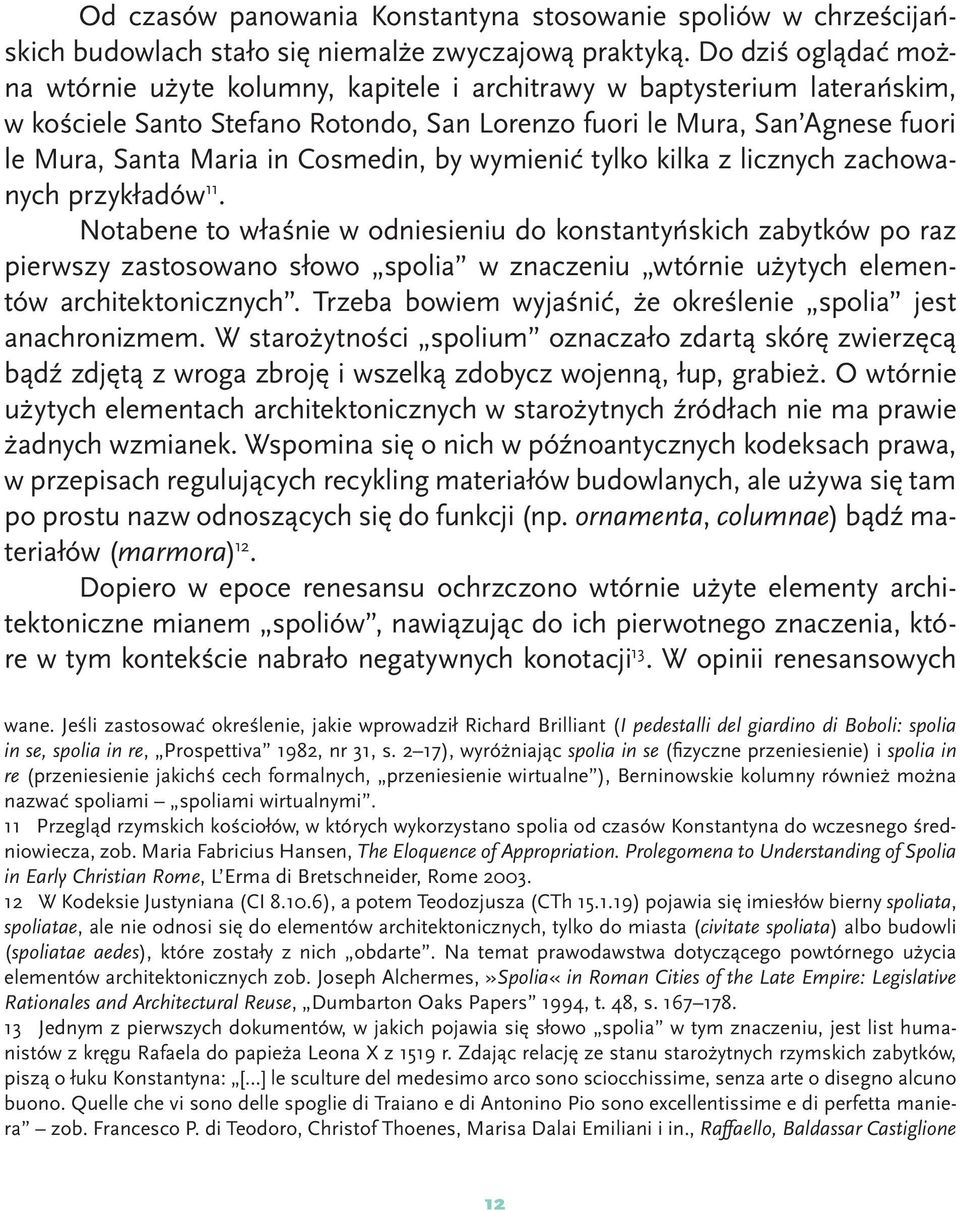 Cosmedin, by wymienić tylko kilka z licznych zachowanych przykładów 11.