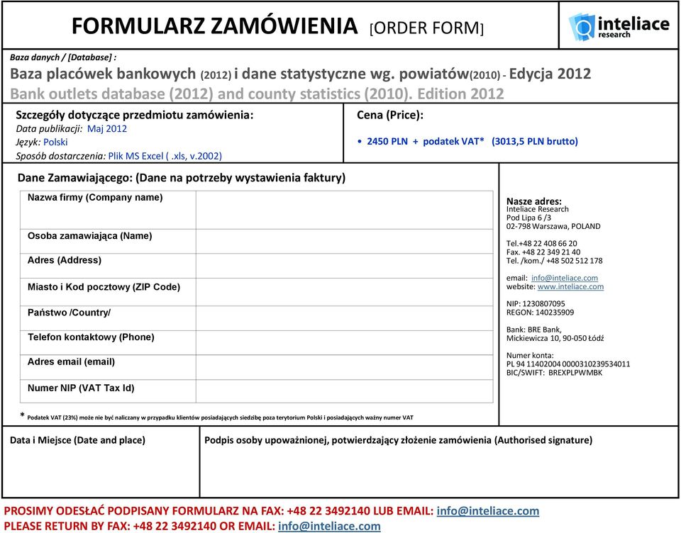 Edition 2012 Szczegóły dotyczące przedmiotu zamówienia: Data publikacji: Maj 2012 Język: Polski Sposób dostarczenia: Plik MS Excel (.xls, v.