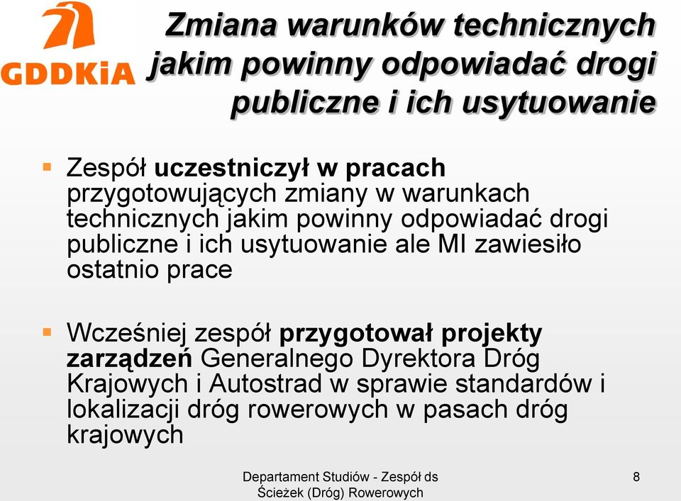 usytuowanie ale MI zawiesiło ostatnio prace Wcześniej zespół przygotował projekty zarządzeń Generalnego