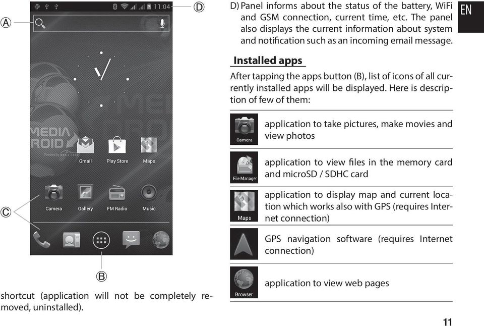 Installed apps After tapping the apps button (B), list of icons of all currently installed apps will be displayed.