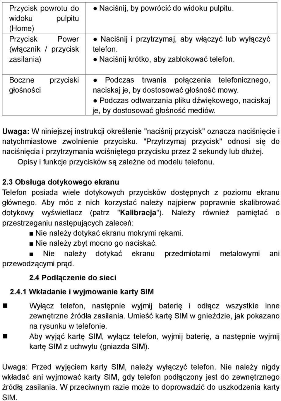 Podczas odtwarzania pliku dźwiękowego, naciskaj je, by dostosować głośność mediów.