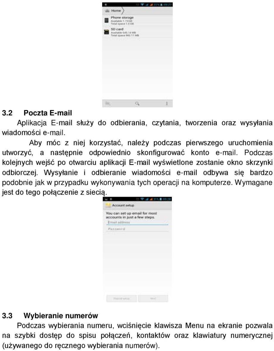 Podczas kolejnych wejść po otwarciu aplikacji E-mail wyświetlone zostanie okno skrzynki odbiorczej.