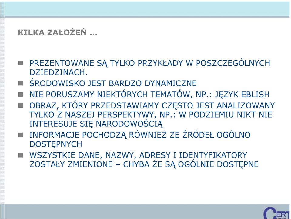 : JĘZYK EBLISH OBRAZ, KTÓRY PRZEDSTAWIAMY CZĘSTO JEST ANALIZOWANY TYLKO Z NASZEJ PERSPEKTYWY, NP.